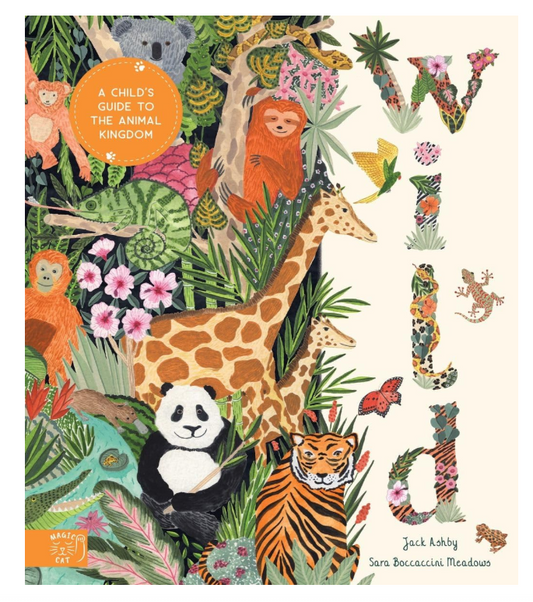 WILD - A Child's Guide to the Animal Kingdom